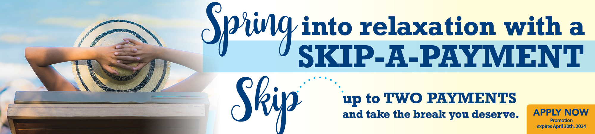 Spring into relaxation with a skip-a-pay